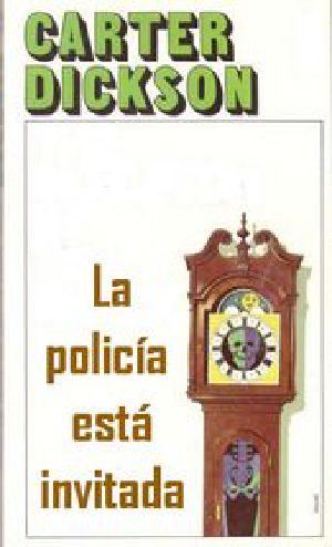 [Sir Henry Merrivale 03] • La Policia Esta Invitada